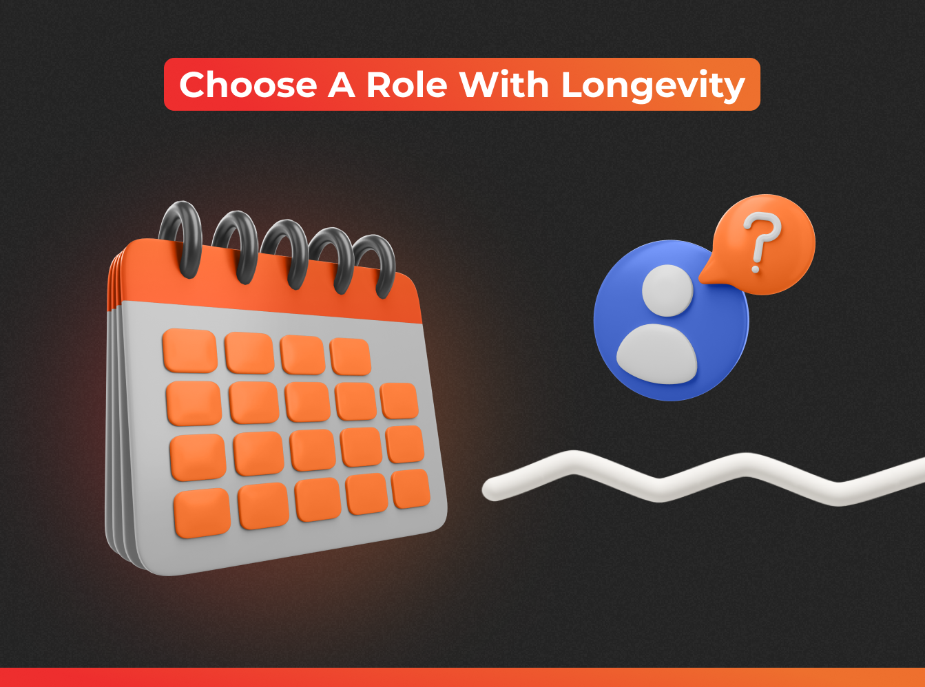 5 Choose a role with longevity