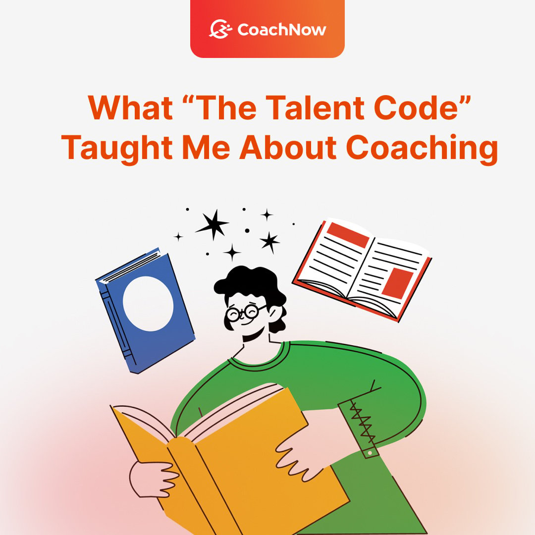 What “The Talent Code” Taught Me About Coaching