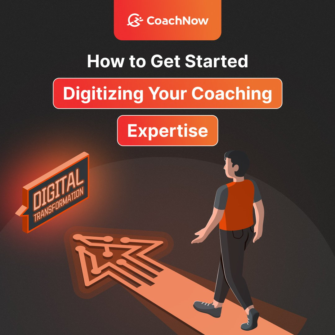 How to Get Started Digitizing Your Coaching Expertise