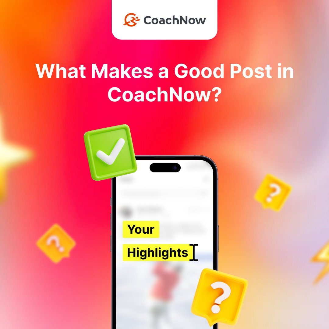 Shortening the Feedback Loop - What Makes a Good Post in CoachNow?