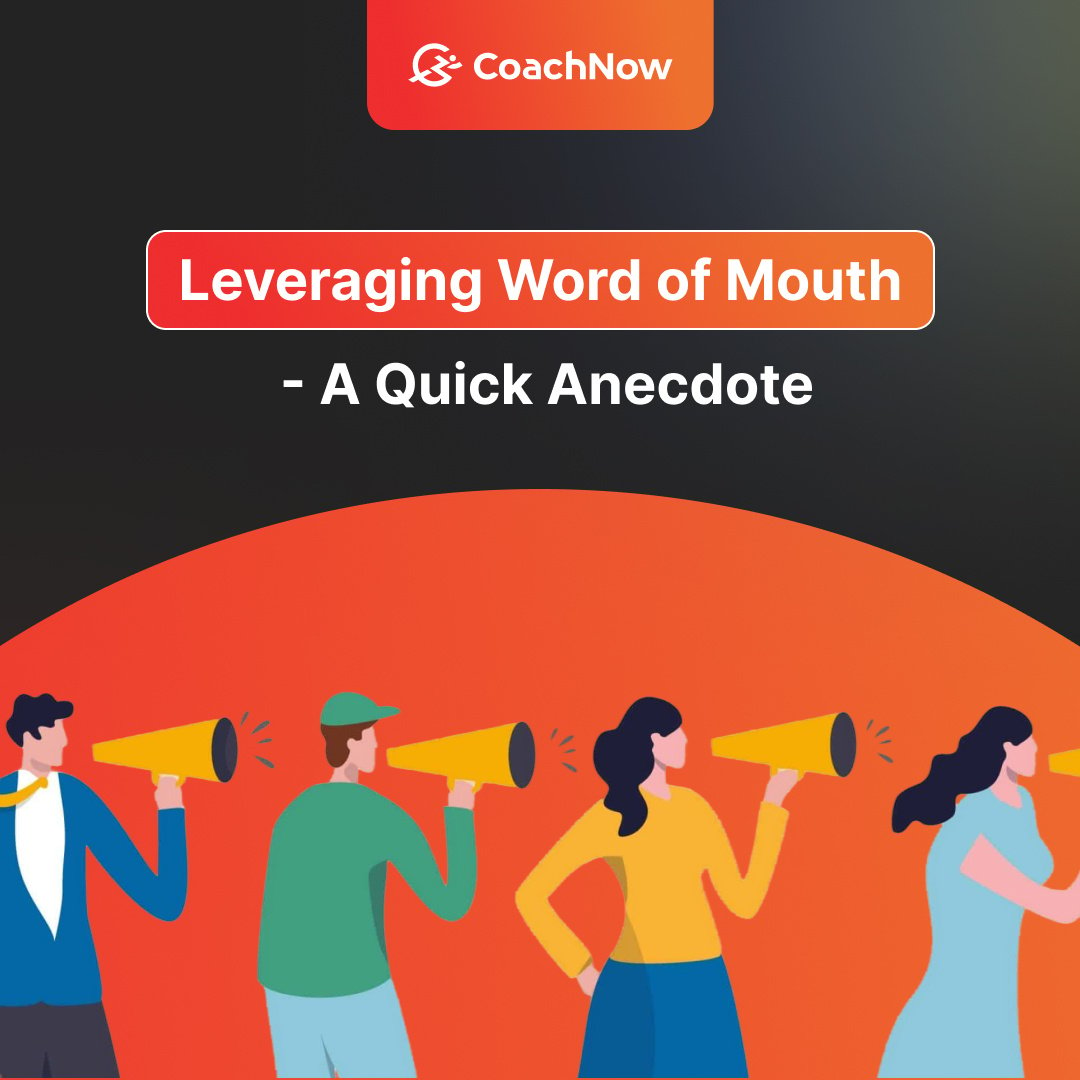 Leveraging Word of Mouth - A Quick Anecdote