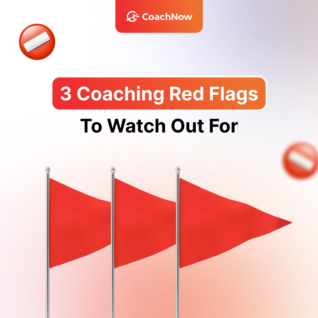 3 Coaching Red Flags To Watch Out For