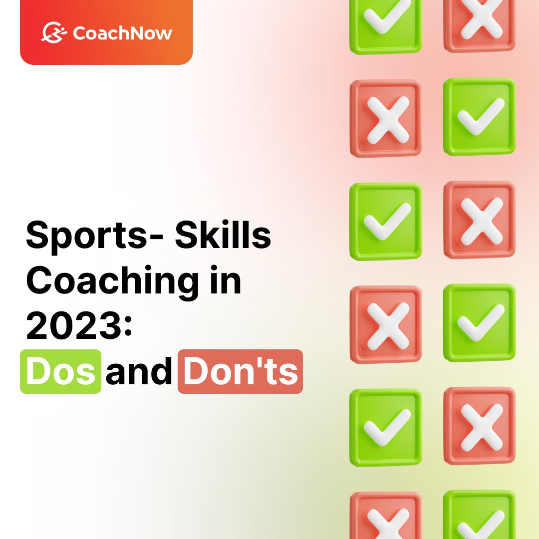 Sports-Skills Coaching in 2023: Dos and Don'ts