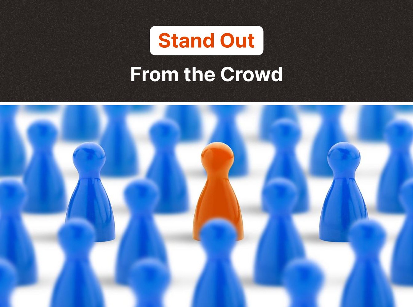 stand out from the crowd